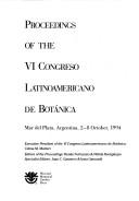 Cover of: Proceedings of the VI Congreso Latinoamericano de Botánica, Mar del Plata, Argentina, 2-8 October 1994