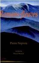 Cover of: Romans-fleuves by Pierre Nepveu