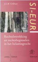 Rechtsbetrekking en rechtsbeginselen in het belastingrecht by J. L. M. Gribnau