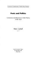 Cover of: Poets and politics: continuity and reaction in Irish poetry, 1558-1625