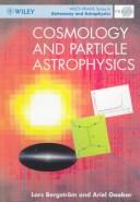 Cover of: Cosmology and particle astrophysics by L. Bergström