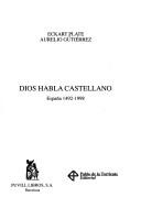 Cover of: Dios habla castellano by Eckart Plate