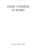 Cover of: Plazas y plazuelas de Madrid by Pancracio Celdrán