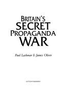 Cover of: Britain's secret propaganda war by Paul Lashmar