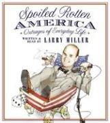 Cover of: Spoiled Rotten America CD | Larry Miller