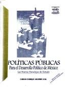 Cover of: Políticas públicas para el desarrollo político de México: las nuevas paradojas del Estado