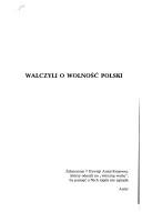 Cover of: Walczyli o wolność Polski: 7 Dywizja AK