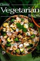 Cover of: Classic vegetarian recipes