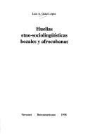 Cover of: Huellas etno-sociolingüísticas bozales y afrocubanas