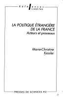 Cover of: La politique étrangère de la France by Marie-Christine Kessler, Marie-Christine Kessler