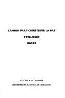 Cover of: Cambio para construir la paz: 1998-2002 bases.