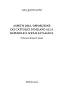 Cover of: Aspetti dell'opposizione dei cattolici di Milano alla Repubblica sociale italiana