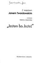 Cover of: "Jestem bo jesteś": z księdzem Janem Twardowskim rozmawia Helena Zaworska.