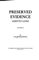 Cover of: Preserved evidence, Ghetto Lodz by Anna Eilenberg₋Eibeshitz