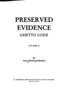 Cover of: Preserved evidence, Ghetto Lodz
