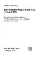 Cover of: Judentum im Wiener Feuilleton (1848-1903): exemplarische Untersuchungen zum literarästhetischen und politischen Diskurs der Moderne