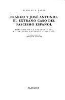 Cover of: Franco y José Antonio: el extraño caso del fascismo español : historia de la Falange y del movimiento nacional, 1923-1977