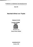 Cover of: Nachlass Alfred von Tirpitz by Bundesarchiv (Germany)