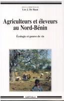 Cover of: Agriculteurs et éleveurs au Nord-Bénin: écologie et genres de vie