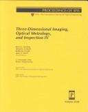 Cover of: Three-dimensional imaging, optical metrology, and inspection IV: 2-3 November, 1998, Boston, Massachusetts