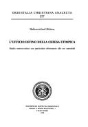 Cover of: L' ufficio divino della Chiesa etiopica: studio storico-critico con particolare riferimento alle ore cattedrali