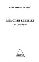 Mémoires rebelles by Maurice Kriegel-Valrimont