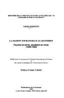 Cover of: La maison tourangelle au quotidien: façons de bâtir, manières de vivre, 1850-1930