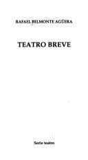 Cover of: Teatro breve by Rafael Belmonte Agüera, Rafael Belmonte Agüera