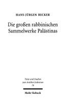 Cover of: Die grossen rabbinischen Sammelwerke Palästinas by Becker, Hans-Jürgen