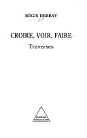 Cover of: Croire, voir, faire: traverses