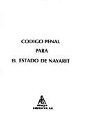 Cover of: Código penal y de procedimientos penales de Nayarit. by Nayarit (Mexico)