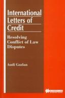 Cover of: International letters of credit: resolving conflict of law disputes