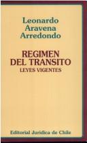 Cover of: Regimen del tránsito: leyes vigentes, actualizadas al 30 de julio de 1994, concordadas y anotadas : indice de voces