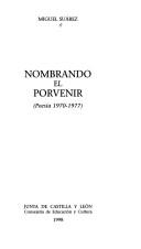 Cover of: Nombrando el porvenir by Miguel Suárez