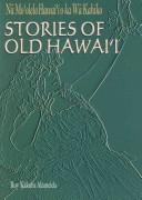 Cover of: Nā  moʻolelo Hawaiʻi o ka wā kahiko = by Roy Alameida