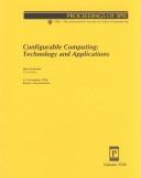 Cover of: Configurable computing: technology and applications : 2-3 November 1998, Boston, Massachusetts