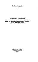 Cover of: L' identité wallonne: essai sur l'affirmation politique de la Wallonie aux XIX et XXèmes siècles