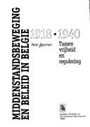 Cover of: Middenstandsbeweging en beleid in België: tussen vrijheid en regulering : 1918-1940