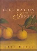 Celebration of the senses by Eric C. Rolls