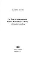 Cover of: Le faux monnayage dans le pays de Vaud (1715-1750): crime et répression