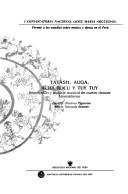 Cover of: Tatash, auga, acha rucu y tuy tuy: descripción y análisis musical de cuatro danzas huamalianas