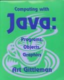 Cover of: Computing with Java: programs, objects, graphics