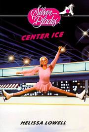 Cover of: CENTER ICE (Silver Blades) by Melissa Lowell
