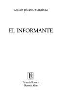 Cover of: El informante by Carlos Dámaso Martínez
