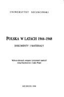 Cover of: Polska w latach 1944-1948: dokumenty i materiały