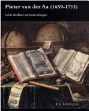 Cover of: Pieter van der Aa (1659-1733): Leids drukker en boekverkoper
