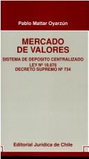 Cover of: Mercado de valores: sistema de deposito centralizado, Ley no. 18.876, Decreto supremo no. 734