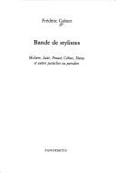 Cover of: Bande de stylistes: Molière, Sade, Proust, Céline, Duras et autres pastiches ou parodies
