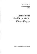 Cover of: Ambivalenz des Fin de siècle: Wien-Zagreb