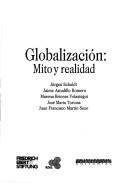 Globalización, mito y realidad by Jürgen Schuldt